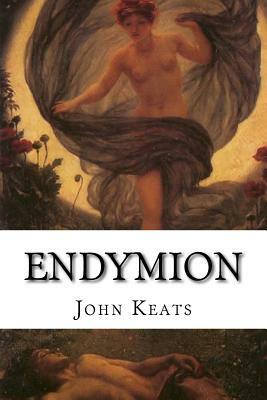 Endymion: A Poetic Romance by John Keats