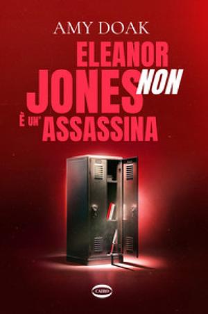 Eleanor Jones non è un'assassina by Amy Doak