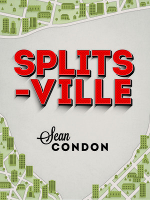 Splitsville by Sean Condon