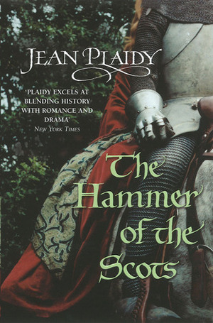 The Hammer of the Scots by Jean Plaidy