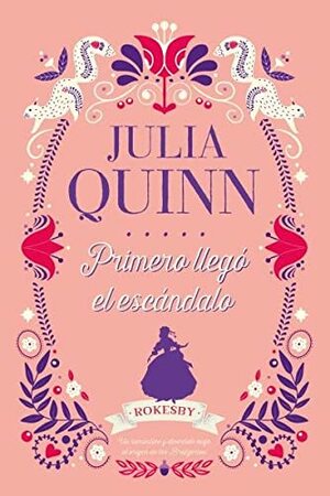 Primero llegó el escándalo by Julia Quinn