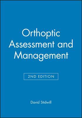 Orthoptic Assessment and Management 2e by David Stidwill