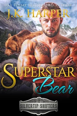 Superstar Bear by J.K. Harper