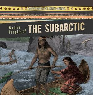 Native Peoples of the Subarctic by Amy Hayes