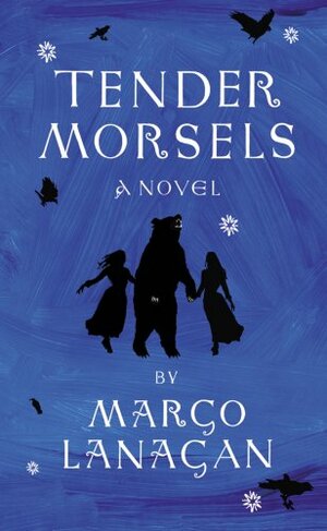 Tender Morsels by Margo Lanagan