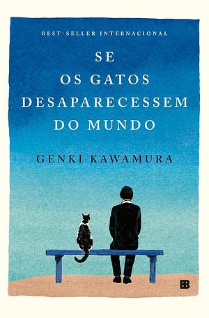 Se os Gatos Desaparecessem do Mundo by Genki Kawamura