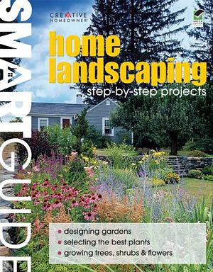 Smart Guide: Home Landscaping by Creative Homeowner Press