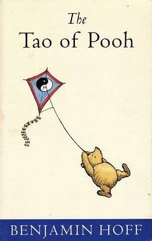 The Tao of Pooh by Benjamin Hoff