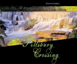 Pillsbury Crossing by Donna Mabry