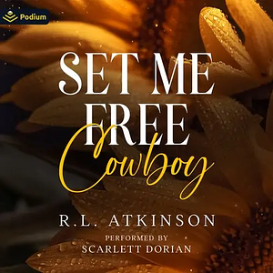 Set Me Free, Cowboy by R.L. Atkinson