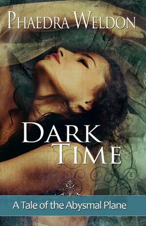 Dark Time by Phaedra Weldon