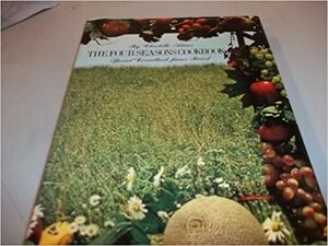 The Four Seasons Cookbook by Charlotte Adams, James Beard