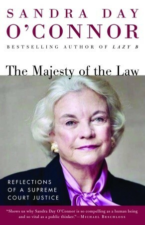 The Majesty of the Law: Reflections of a Supreme Court Justice by Sandra Day O'Connor, Craig Joyce