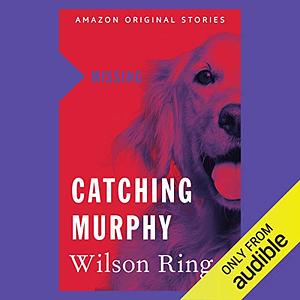 Catching Murphy by Wilson Ring