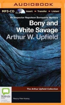 Bony and White Savage by Arthur Upfield
