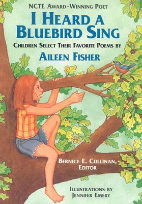 I Heard a Bluebird Sing by Aileen Fisher