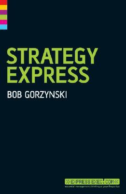 Strategy Express by John Middleton, Bob Gorzynski