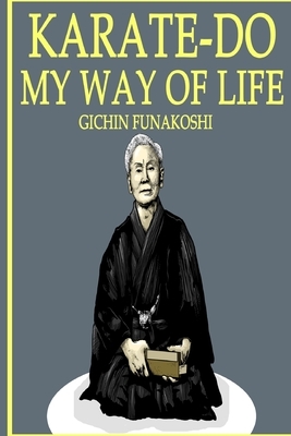 Karate-Do: My Way of Life by Gichin Funakoshi