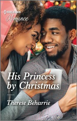 His Princess by Christmas: A captivating Christmas romance to fall in love with! by Therese Beharrie