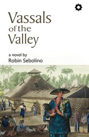 Vassals of the Valley by Robin Sebolino