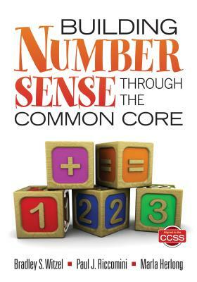 Building Number Sense Through the Common Core by Bradley S. Witzel, Marla L. Herlong, Paul J. Riccomini