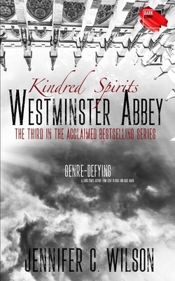 Kindred Spirits: Westminster Abbey by Jennifer C. Wilson