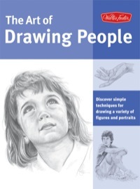 Art of Drawing People: Discover Simple Techniques for Drawing a Variety of Figures and Portraits by Debra Kauffman Yaun, Walter Foster, Ken Goldman, William Powell