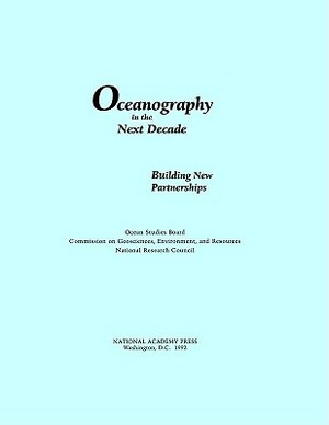 Oceanography in the Next Decade: Building New Partnerships by Division on Earth and Life Studies, Commission on Geosciences Environment an, National Research Council