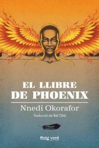 El llibre de Phoenix by Nnedi Okorafor