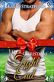 Her Christmas Tight End by Karly Stratford