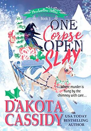 One Corpse Open Slay by Dakota Cassidy