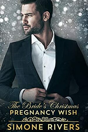 The Bride's Christmas Pregnancy Wish (Frost Billionaire Brothers BWWM Holiday Romance) by Simone Rivers