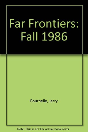 Far Frontiers 6: Fall 1986 by Jerry Pournelle, Jim Baen