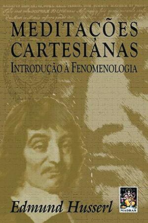 Meditações Cartesianas: Introdução à Fenomenologia by Edmund Husserl