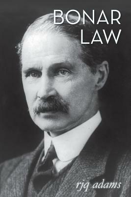 Bonar Law by R. J. Q. Adams
