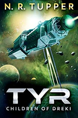 TYR (Children of Dreki, #1) by N.R. Tupper