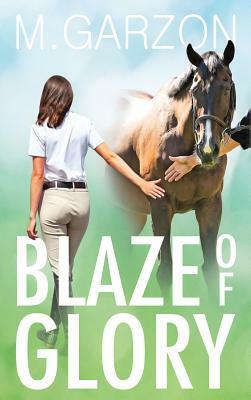 Blaze of Glory by M. Garzon