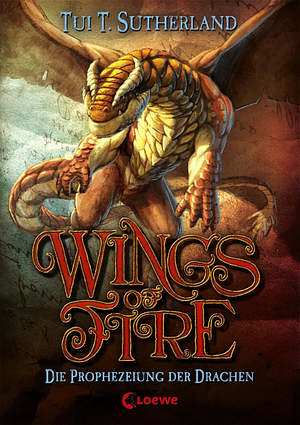 Wings of Fire - Die Prophezeiung der Drachen by Tui T. Sutherland