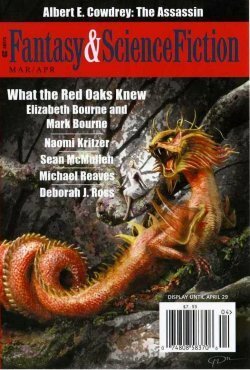 Fantasy & Science Fiction, March/April 2013 by Elizabeth Bourne, Deborah J. Ross, Mark Bourne, Paul Di Filippo, Kathi Maio, Charles de Lint, Michael Reaves, Sean McMullen, Gordon Van Gelder, Sean F. Lynch, Albert E. Cowdrey, Steven Utley, Naomi Kritzer, James Sallis, Chet Arthur, Van Aaron Hughes