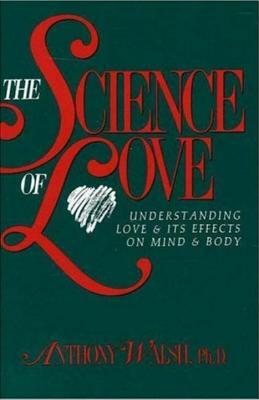 The Science of Love by Anthony Walsh
