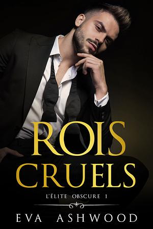 Rois cruels by Eva Ashwood