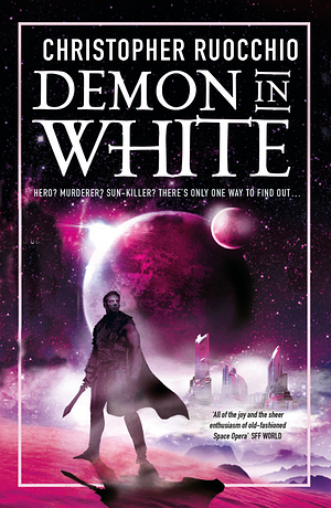 Demon in White by Christopher Ruocchio