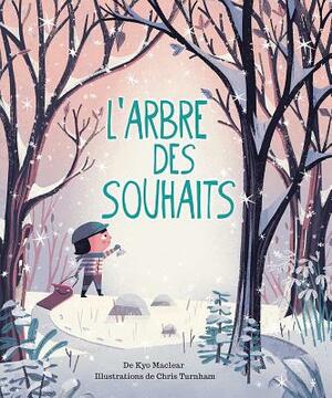 L' Arbre Des Souhaits by Kyo Maclear
