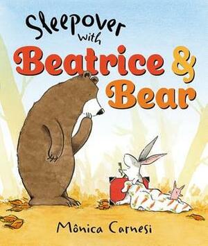 Sleepover with Beatrice and Bear by Monica Carnesi