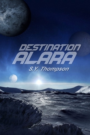 Destination Alara by S.Y. Thompson