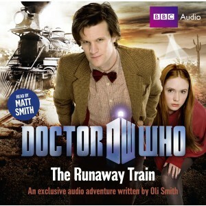 Doctor Who: The Runaway Train by Oli Smith, Matt Smith