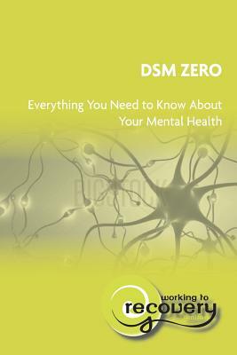 DSM Zero: Everything you need to know about your mental health by Ron Coleman