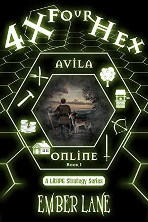 4X Four Hex: A LitRPG Strategy Series (Avila Online) by Ember Lane