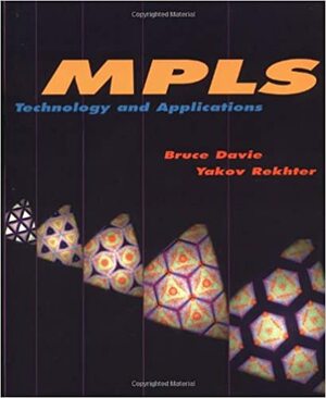 Mpls: Technology and Applications by Bruce S. Davie, Yakov Rekhter