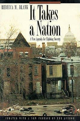 It Takes a Nation: A New Agenda for Fighting Poverty - Updated Edition by Rebecca M. Blank